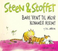 Bare vent til mor kommer hjem!